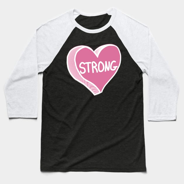 Strong Pink Heart Baseball T-Shirt by ROLLIE MC SCROLLIE